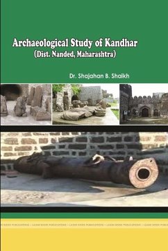 Archaeological Study of Kandhar (Dist. Nanded, Maharashtra) - Shaikh, Shahajahan B.