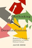 Rethinking Decentralization: Mapping the Meaning of Subsidiarity in Federal Political Culture Volume 13