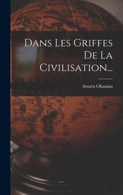 Cover Dans Les Griffes De La Civilisation...