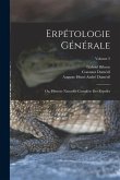 Erpétologie Générale: Ou, Histoire Naturelle Complète Des Reptiles; Volume 2