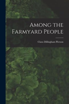 Among the Farmyard People - Pierson, Clara Dillingham