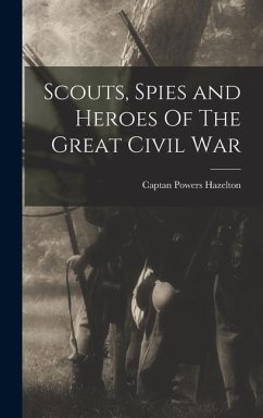Cover Scouts, Spies and Heroes Of The Great Civil War