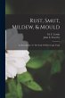 Rust, Smut, Mildew, & Mould: An... - Bild 1