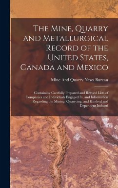 Cover The Mine, Quarry and Metallurgical Record of the United States, Canada and Mexico: Containing Carefully Prepared and Revised Lists of Companies and In