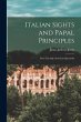 Italian Sights and Papal Principles:... - Bild 1