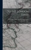 To the London Times