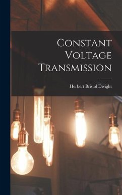 Constant Voltage Transmission - Dwight, Herbert Bristol