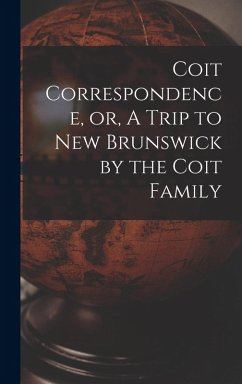 Cover Coit Correspondence, or, A Trip to New Brunswick by the Coit Family
