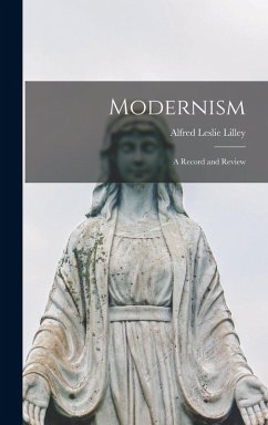 Modernism: A Record and Review - Leslie, Lilley Alfred Modernism: A Record and Review - Leslie, Lilley Alfred