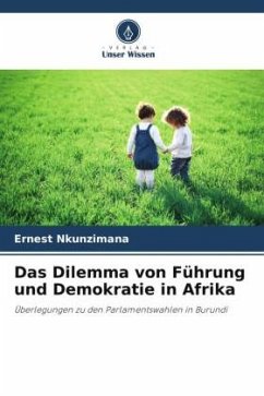 Das Dilemma von Führung und Demokratie in Afrika - Nkunzimana, Ernest