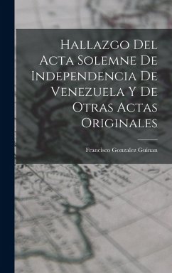 Cover Hallazgo del Acta Solemne de Independencia de Venezuela y de Otras Actas Originales