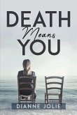 DEATH MEANS YOU