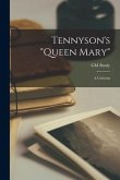 Tennyson's &quote;Queen Mary&quote;; a Criticism