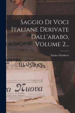 Cover Saggio Di Voci Italiane Derivate Dall'arabo, Volume 2...