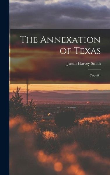 The Annexation of Texas The Annexation of Texas