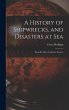 A History of Shipwrecks, and Disasters... - Bild 1
