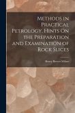 Methods in Practical Petrology, Hints On the Preparation and Examination of Rock Slices