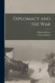 Diplomacy and the War