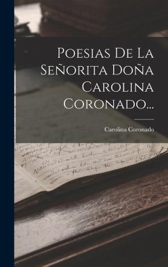 Poesias De La Señorita Doña Carolina Coronado... - Coronado, Carolina