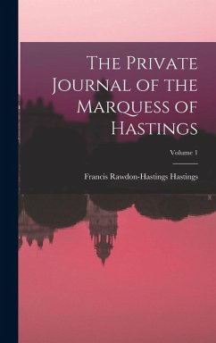 Cover The Private Journal of the Marquess of Hastings; Volume 1