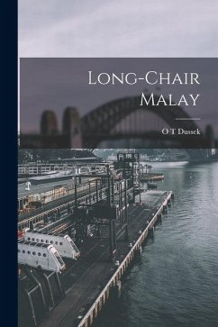 Long-chair Malay - Dussek, O. T.