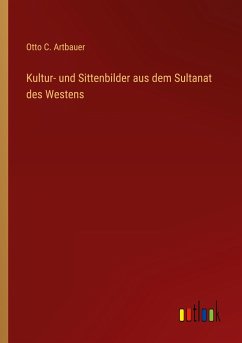 Kultur- und Sittenbilder aus dem Sultanat des Westens