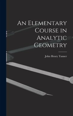 An Elementary Course in Analytic Geometry - Tanner, John Henry