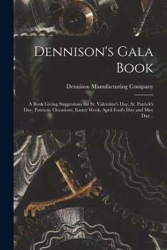 Cover Dennison's Gala Book; a Book Giving Suggestions for St. Valentine's day, St. Patrick's day, Patriotic Occasions, Easter Week, April Fool's day and May