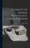 Elements of Animal Physiology, Chiefly Human