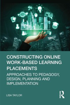 Constructing Online Work-Based Learning Placements - Taylor, Lisa