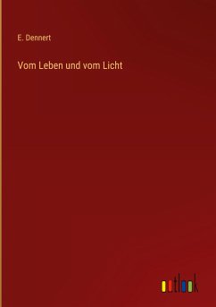 Vom Leben und vom Licht - Dennert, E.