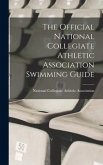 The Official National Collegiate Athletic Association Swimming Guide