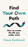 Find Your Own Path Find Your Own Path
