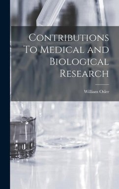Contributions To Medical and Biological Research - Osler, William
