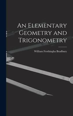 An Elementary Geometry and Trigonometry An Elementary Geometry and Trigonometry