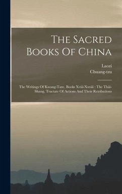 Cover The Sacred Books Of China: The Writings Of Kwang-taze, Books Xviii-xxxiii: The Thâi-shang, Tractate Of Actions And Their Retributions
