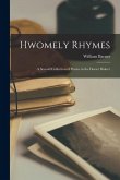 Hwomely Rhymes: A Second Collection of Poems in the Dorset Dialect Hwomely Rhymes: A Second Collection of Poems in the Dorset Dialect