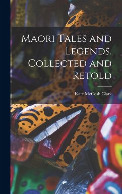 Cover Maori Tales and Legends. Collected and Retold