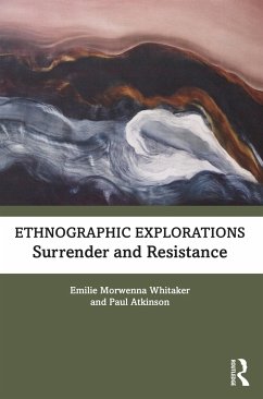 Ethnographic Explorations - Whitaker, Emilie Morwenna (Salford University, UK); Atkinson, Paul