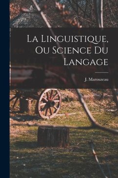 La linguistique, ou science du langage