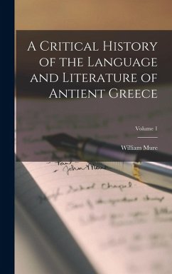 Cover A Critical History of the Language and Literature of Antient Greece; Volume 1