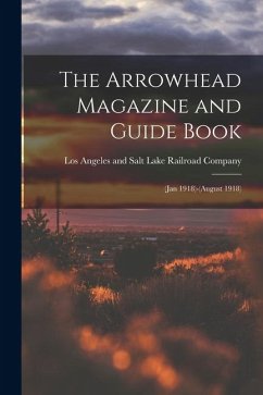 Cover The Arrowhead Magazine and Guide Book: (Jan 1918)-(August 1918)
