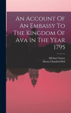 An Account Of An Embassy To The Kingdom Of Ava In The Year 1795 - Symes, Michael