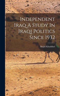 Cover Independent Iraq A Study In Iraqi Politics Since 1932