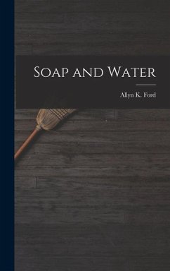 Soap and Water - Ford, Allyn K.