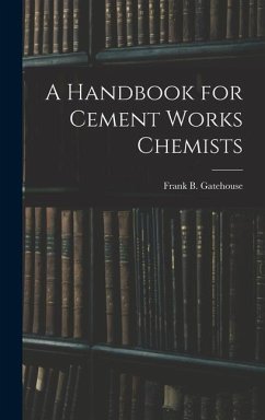 A Handbook for Cement Works Chemists - Gatehouse, Frank B.