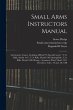 Small Arms Instructors Manual: An... - Bild 1