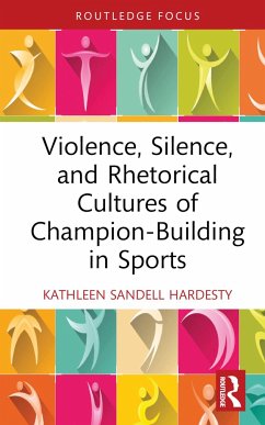 Violence, Silence, and Rhetorical Cultures of Champion-Building in Sports - Sandell Hardesty, Kathleen (Florida Polytechnic University, USA)