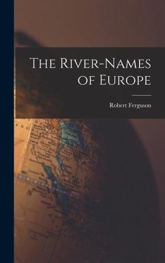 The River-Names of Europe - Ferguson, Robert