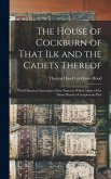 The House of Cockburn of That Ilk and the Cadets Thereof